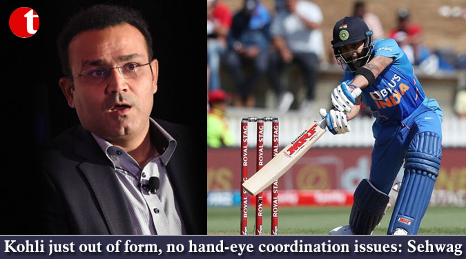 Kohli just out of form, no hand-eye coordination issues: Sehwag