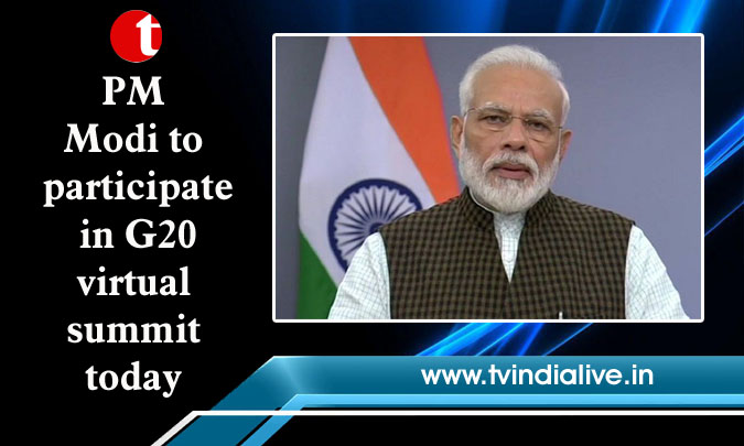 PM Modi to participate in G20 virtual summit today