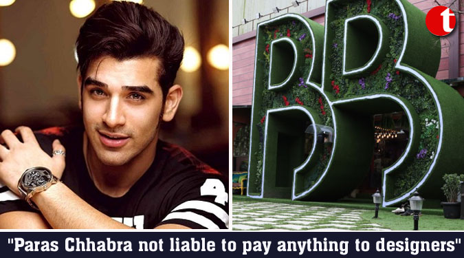 ''Paras Chhabra not liable to pay anything to designers''