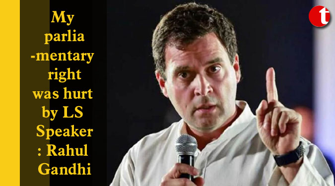 My parliamentary right was hurt by LS Speaker: Rahul Gandhi