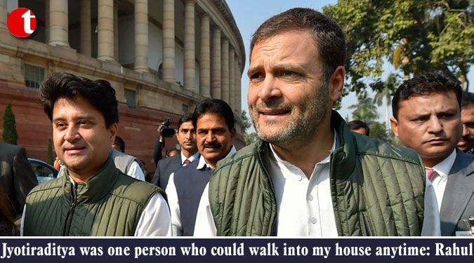 Jyotiraditya was one person who could walk into my house anytime: Rahul