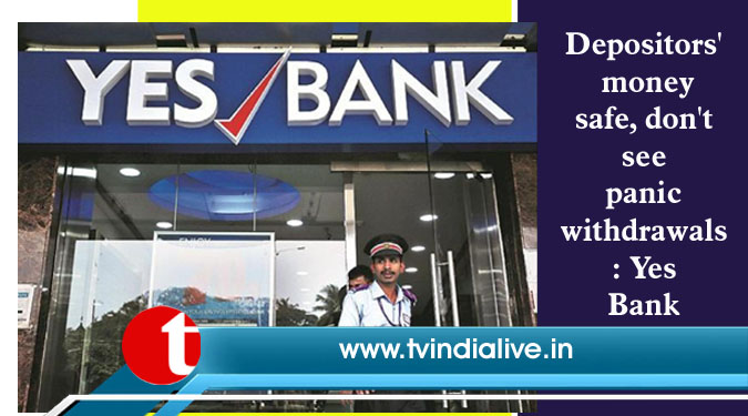 Depositors' money safe, don't see panic withdrawals: Yes Bank