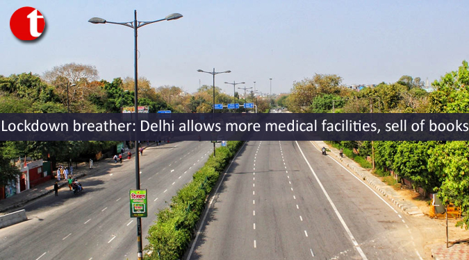 Lockdown breather: Delhi allows more medical facilities, sell of books