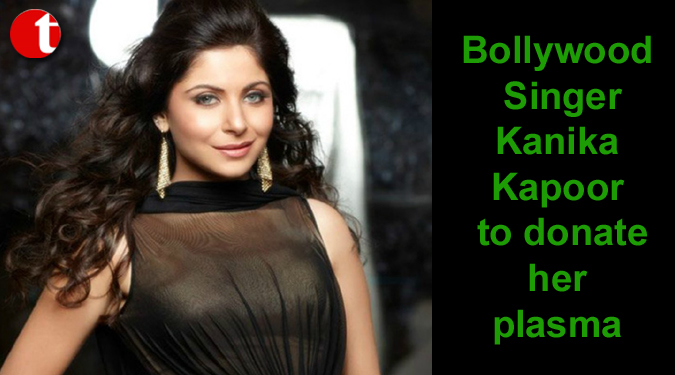 Bollywood Singer Kanika Kapoor to donate her plasma