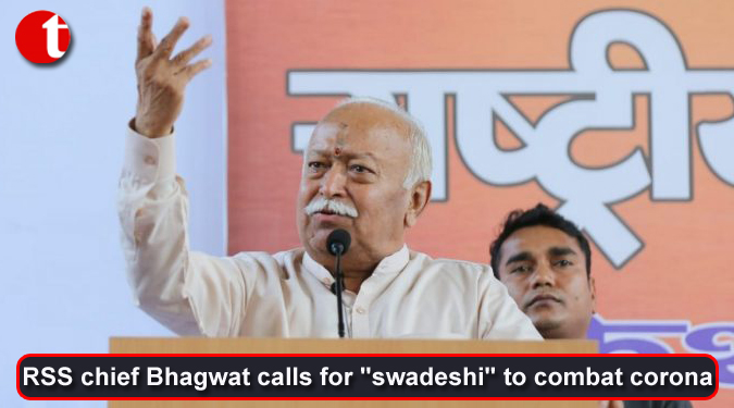 RSS chief Bhagwat calls for ''swadeshi'' to combat corona