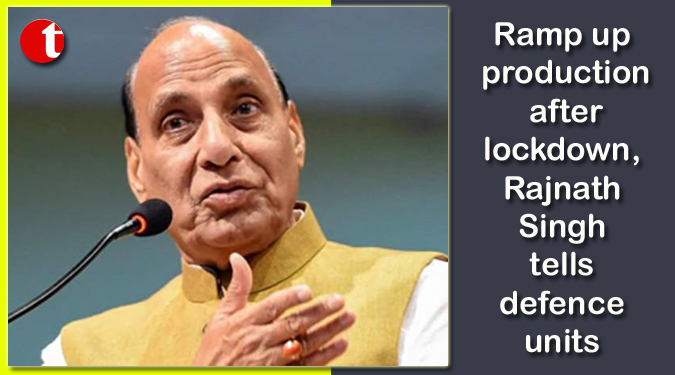 Ramp up production after lockdown, Rajnath Singh tells defence units