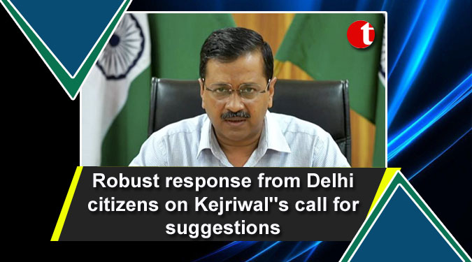 Robust response from Delhi citizens on Kejriwal''s call for suggestions