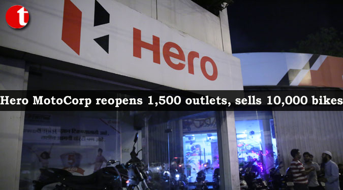 Hero MotoCorp reopens 1,500 outlets, sells 10,000 bikes