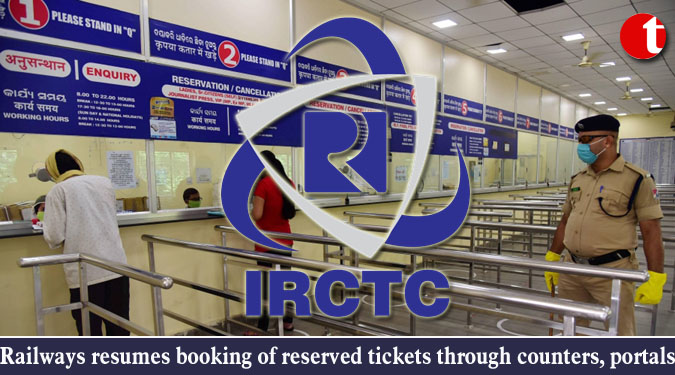 Railways resumes booking of reserved tickets through counters, portals