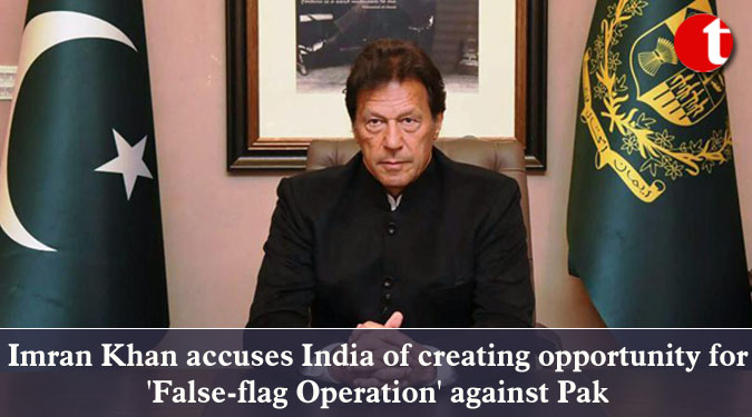 Imran Khan accuses India of creating opportunity for 'False-flag Operation' against Pak