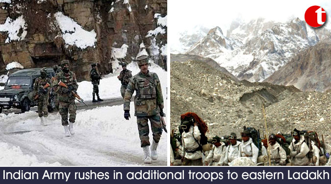 Indian Army rushes in additional troops to eastern Ladakh