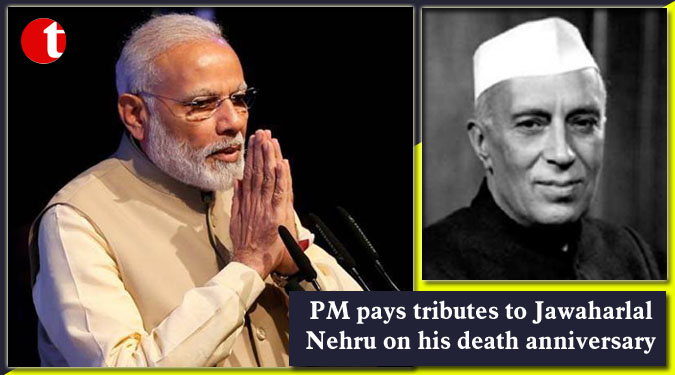 PM pays tributes to Jawaharlal Nehru on his death anniversary