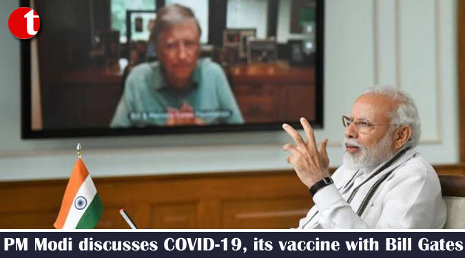 PM Modi discusses COVID-19, its vaccine with Bill Gates