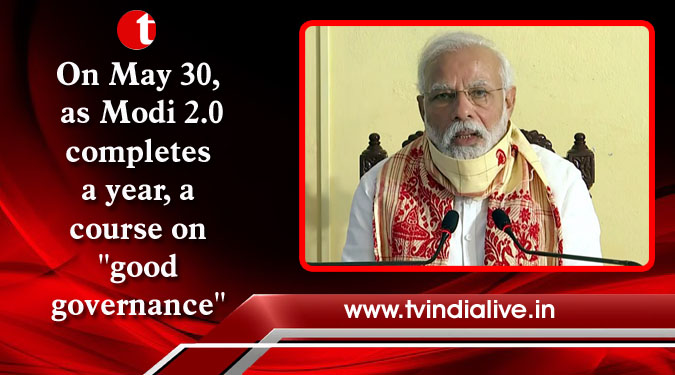 On May 30, as Modi 2.0 completes a year, a course on ''good governance''