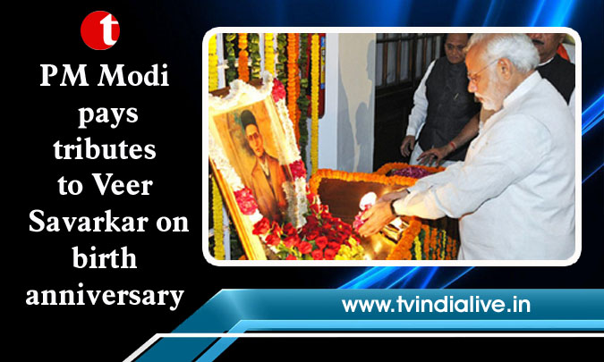 PM Modi pays tributes to Veer Savarkar on birth anniversary