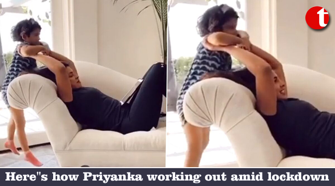 Here”s how Priyanka working out amid lockdown