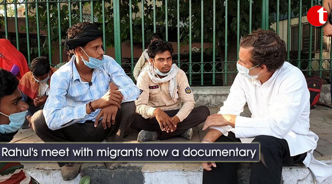 Rahul's meet with migrants now a documentary