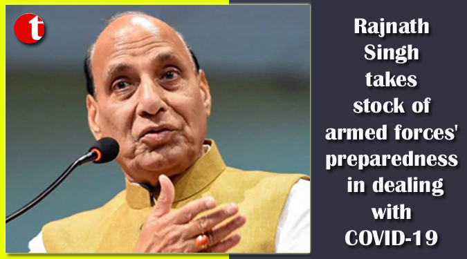 Rajnath Singh takes stock of armed forces' preparedness in dealing with COVID-19