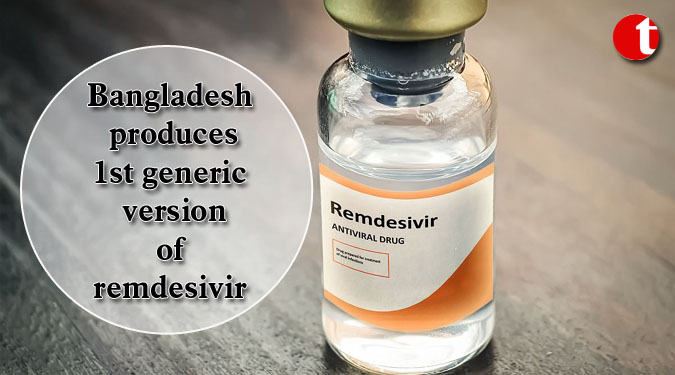 Bangladesh produces 1st generic version of remdesivir