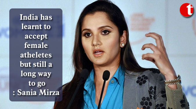 India has learnt to accept female atheletes but still a long way to go: Sania Mirza