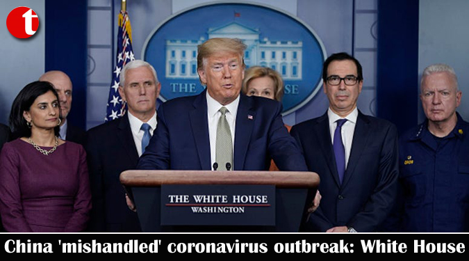 China 'mishandled' coronavirus outbreak: White House