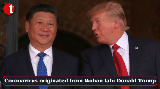 Coronavirus originated from Wuhan lab: Donald Trump