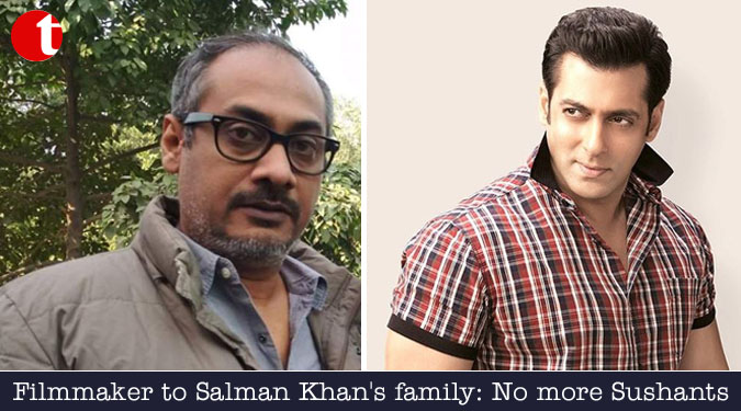 Filmmaker to Salman Khan’s family: No more Sushants