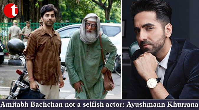 Amitabh Bachchan not a selfish actor: Ayushmann Khurrana