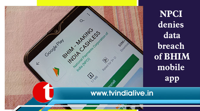 NPCI denies data breach of BHIM mobile app