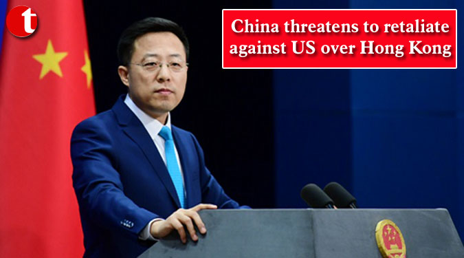 China threatens to retaliate against US over Hong Kong