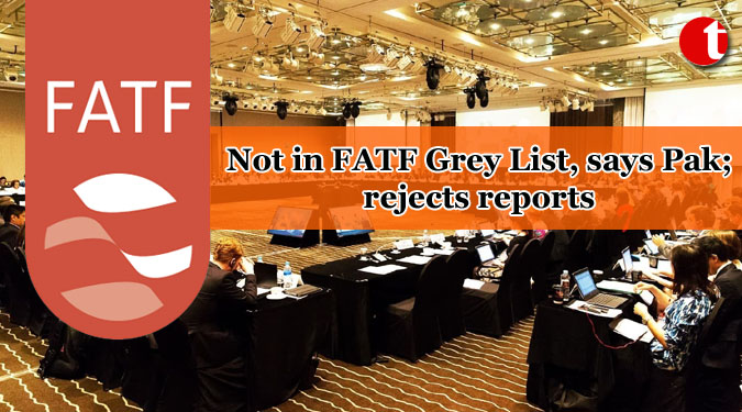Not in FATF Grey List, says Pak; rejects reports