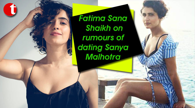 Fatima Sana Shaikh on rumours of dating Sanya Malhotra