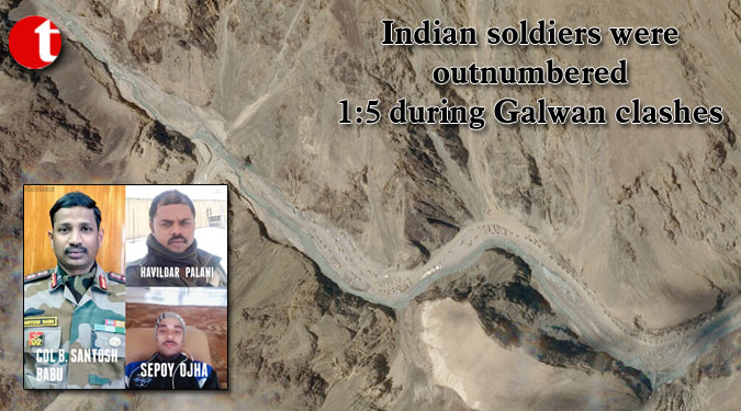 Indian soldiers were outnumbered 1:5 during Galwan clashes