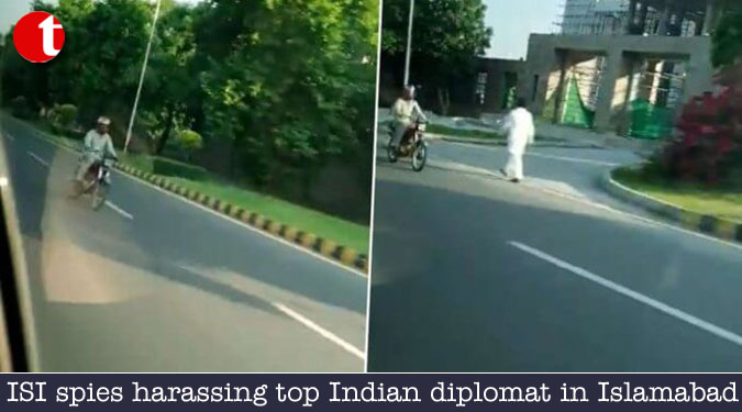 ISI spies harassing top Indian diplomat in Islamabad