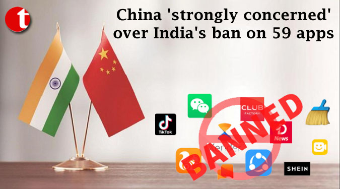 China 'strongly concerned' over India's ban on 59 apps