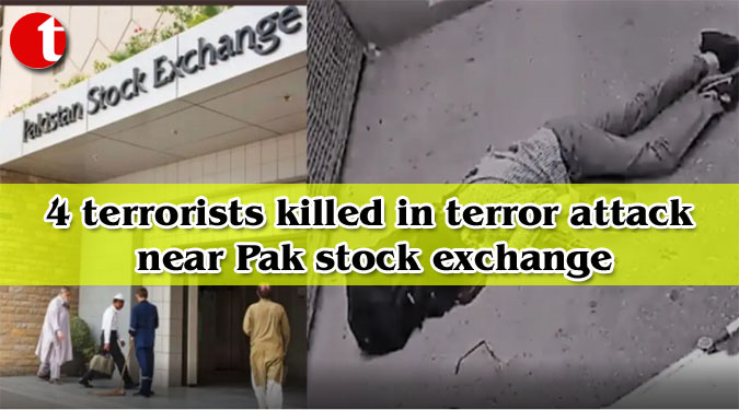 4 terrorists killed in terror attack near Pak stock exchange