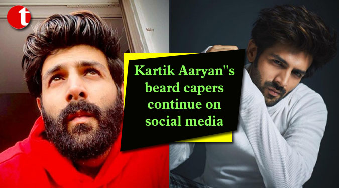 Kartik Aaryan''s beard capers continue on social media