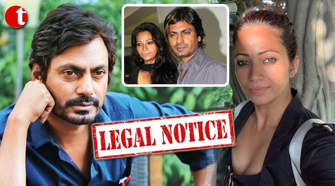 Nawazuddin Siddiqui sends legal notice to wife Aaliya