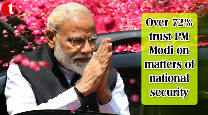 Over 72% trust PM Modi on matters of national security