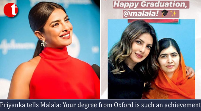 Priyanka tells Malala: Your degree from Oxford is such an achievement
