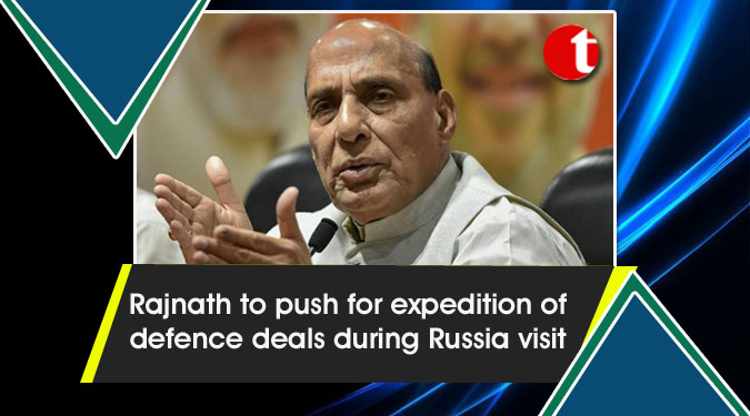 Rajnath to push for expedition of defence deals during Russia visit