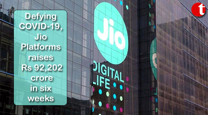 Defying COVID-19, Jio Platforms raises Rs 92,202 crore in six weeks