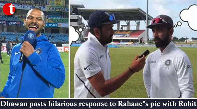 Dhawan posts hilarious response to Rahane''s pic with Rohit