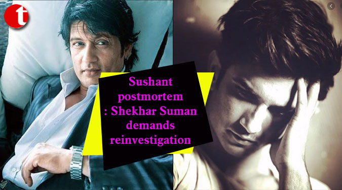 Sushant postmortem: Shekhar Suman demands reinvestigation