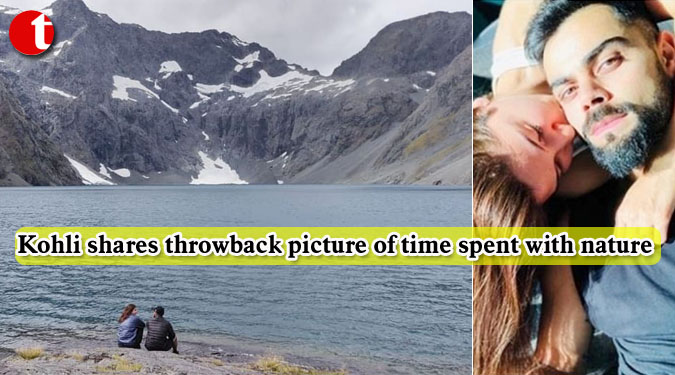 Kohli shares throwback picture of time spent with nature