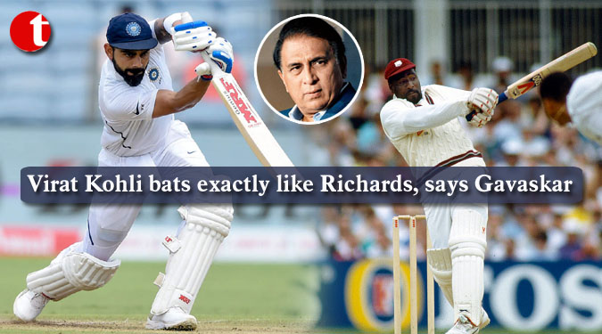 Virat Kohli bats exactly like Richards, says Gavaskar