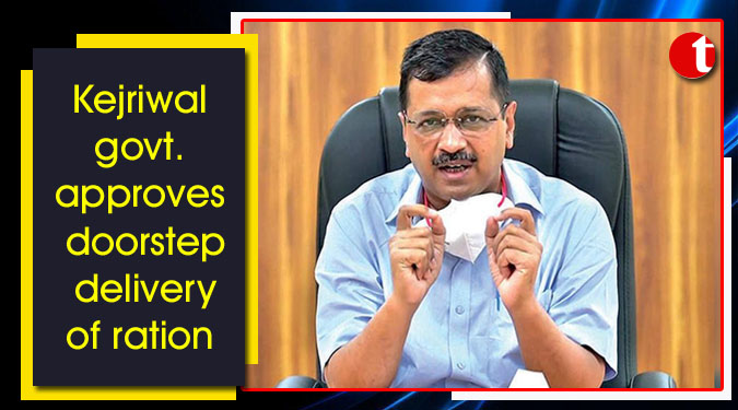 Kejriwal govt. approves doorstep delivery of ration