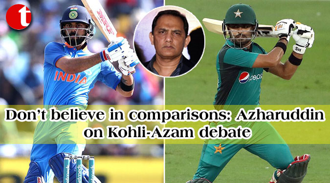 Don’t believe in comparisons: Azharuddin on Kohli-Azam debate