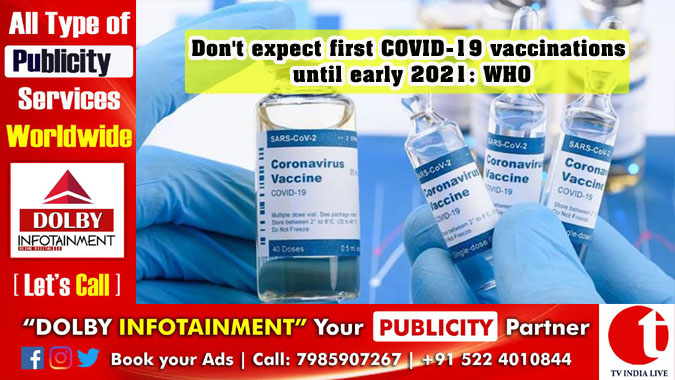 Don't expect first COVID-19 vaccinations until early 2021: WHO