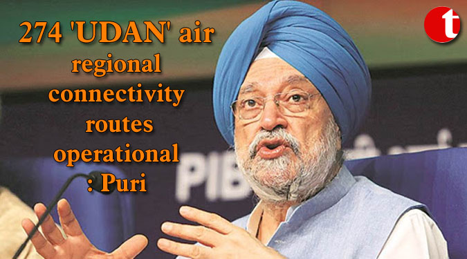 274 ‘UDAN’ air regional connectivity routes operational: Puri